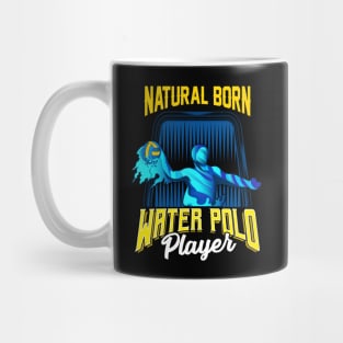 Natural Born Water Polo Player Waterpolo Athlete Mug